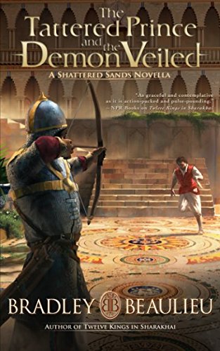 The Tattered Prince and the Demon Veiled: A Shattered Sands Novella (The Song of the Shattered Sands Novellas, Band 3) The Tattered Prince and the Demon Veiled: A Shattered Sands Novella (The Song of the Shattered Sands Novellas, Band 3)