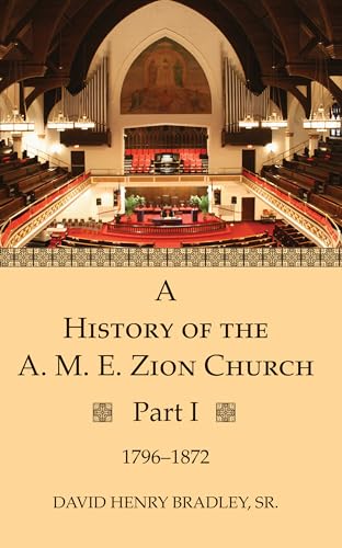 A History of the A. M. E. Zion Church, Part 1: 1796-1872 A History of the A. M. E. Zion Church, Part 1: 1796-1872 von Wipf & Stock Publishers