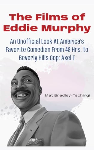 The Films of Eddie Murphy von BearManor Media
