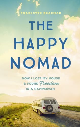 The Happy Nomad: Live with less and find what really matters