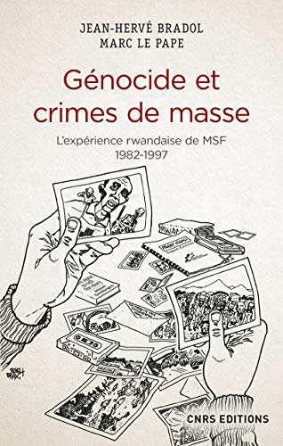 Génocide et crimes de masse - L'expérience rwandaise de Médecins Sans Frontières 1982-1997: L'expérience rwandaise de MSF 1982-1997 von CNRS EDITIONS