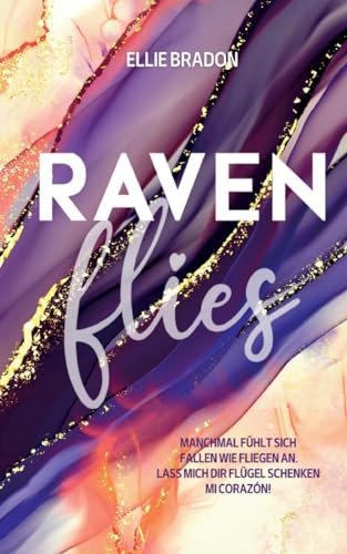 Raven flies: Ein verbotener Liebesroman (Raven - Ein verbotener Liebesroman)