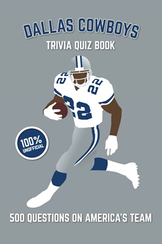 Dallas Cowboys Trivia Quiz Book: 500 Questions on America's Team (Sports Quiz Books)