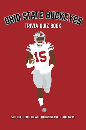Ohio State Buckeyes Trivia Quiz Book: 500 Questions on all Things Scarlet and Gray (Sports Quiz Books) von St Cyprian Books