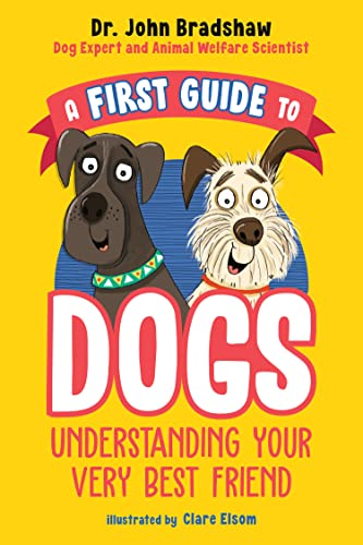 A First Guide to Dogs: Understanding Your Very Best Friend von Penguin Young Readers Group