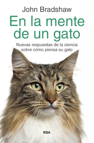 En la mente de un gato: Nuevas respuestas de la ciencia sobre cómo piensa su gato (Divulgación) von RBA Libros