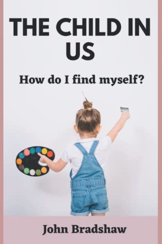 The Child In Us: How do I find myself? von Independently published