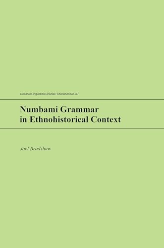 Numbami Grammar in Ethnohistorical Context (Oceanic Linguistics Special Publications) von University of Hawai'i Press