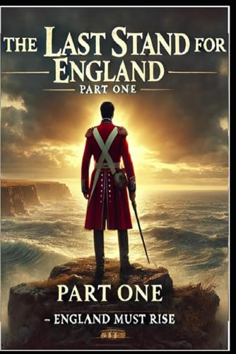 The Last Stand For England - Part 1: England Must Rise von Independently published