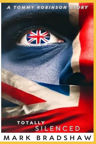 Totally Silenced: A Tommy Robinson Story von Independently published