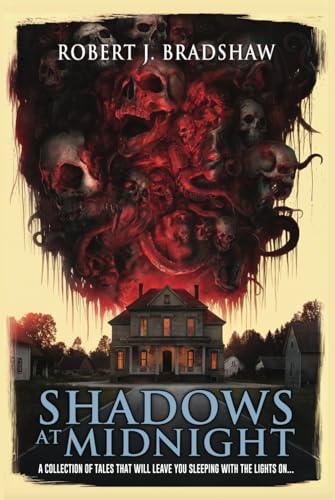 Shadows at Midnight: Chilling Tales of Horror and the Supernatural (Where Nightmares Dwell) von Independently published