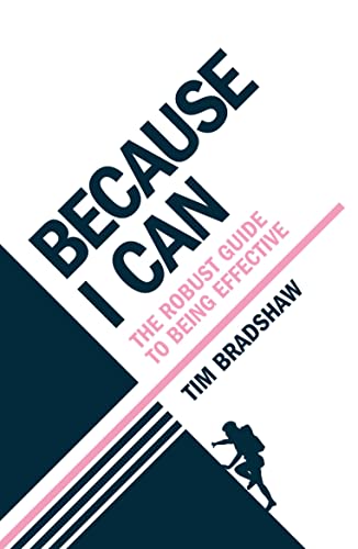 Because I Can: The Robust Guide to Being Effective Because I Can: The Robust Guide to Being Effective von Practical Inspiration Publishing