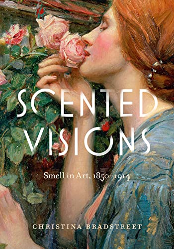 Scented Visions: Smell in Art, 1850-1914 (Perspectives on Sensory History) von Pennsylvania State University Press