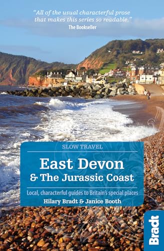 Bradt East Devon & The Jurassic Coast: Local, Characterful Guides to Britain's Special Places (Bradt Travel Guide)