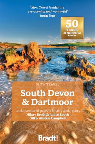 South Devon & Dartmoor (Slow Travel): Local, characterful guides to Britain's Special Places (Bradt Travel Guide) von Bradt Travel Guides