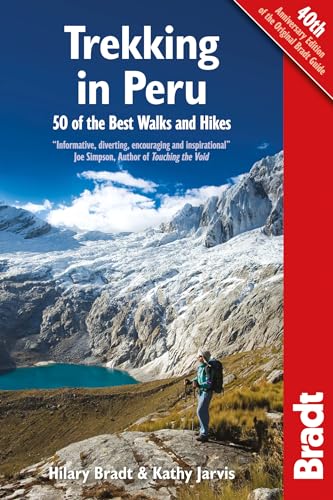 Trekking in Peru: 50 Best Walks and Hikes (Bradt Travel Guides)