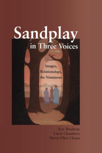 Sandplay in Three Voices: Images, Relationships, the Numinous von Routledge
