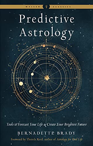 Predictive Astrology: Tools to Forecast Your Life & Create Your Brightest Future (Weiser Classics) von Weiser Books