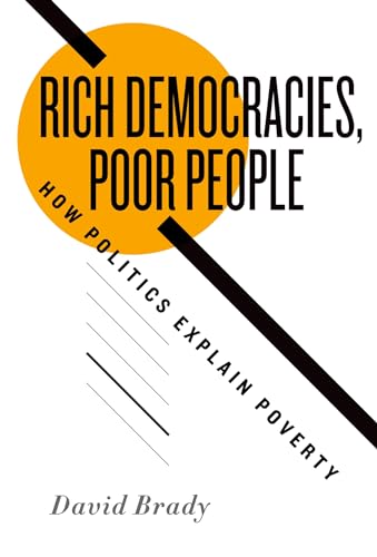 Rich Democracies, Poor People: How Politics Explain Poverty von Oxford University Press, USA