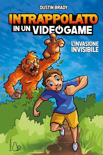 L'invasione invisibile. Intrappolato in un videogame (Vol. 2) (Il Castoro bambini) von Il Castoro