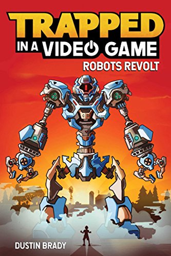 Trapped in a Video Game: Robots Revolt (Volume 3)