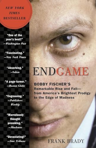Endgame: Bobby Fischer's Remarkable Rise and Fall - from America's Brightest Prodigy to the Edge of Madness von Broadway Books