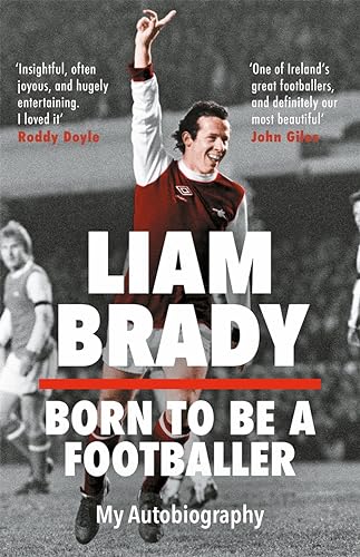 Born to be a Footballer: My Autobiography: Shortlisted for the Eason Sports Book of the Year at the Irish Book Awards von Bonnier Books Ltd