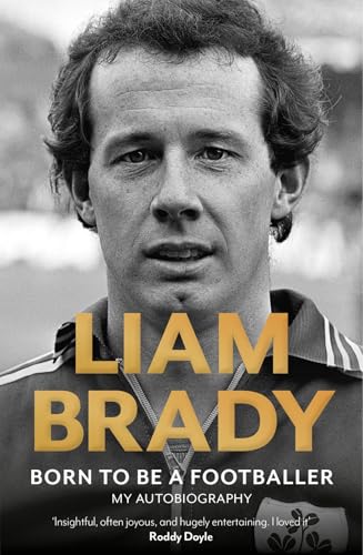Born to Be a Footballer: My Autobiography: Shortlisted for the Eason Sports Book of the Year at the Irish Book Awards von Bonnier Books Ltd