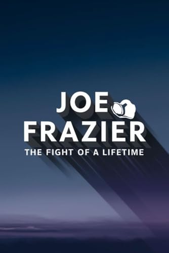 Joe Frazier: The Fight of a Lifetime
