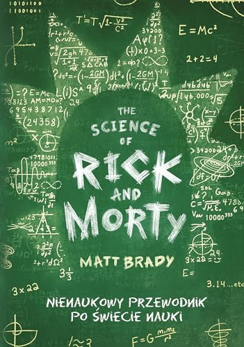 The Science of Rick and Morty: Nienaukowy przewodnik po świecie nauki von Znak Koncept