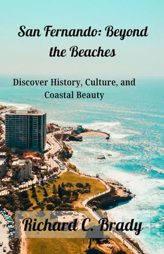 San Fernando: Beyond the Beaches: Discover History, Culture, and Coastal Beauty von Independently published