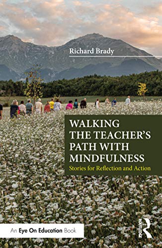 Walking the Teacher's Path with Mindfulness: Stories for Reflection and Action