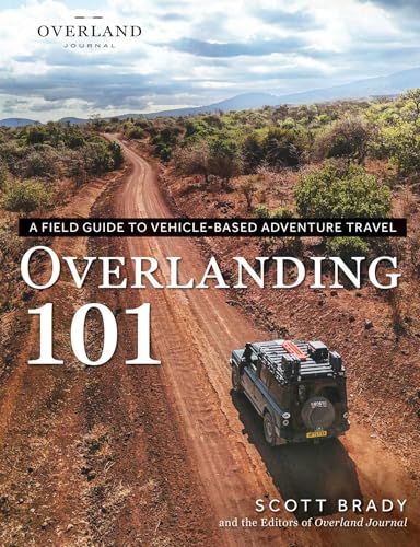 Overlanding 101: A Field Guide to Vehicle-Based Adventure Travel (Overland Journal) von Adams Media