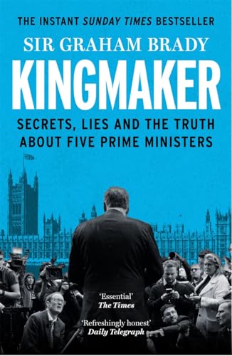 Kingmaker: Secrets, Lies, and the Truth about Five Prime Ministers von Bonnier Books Ltd
