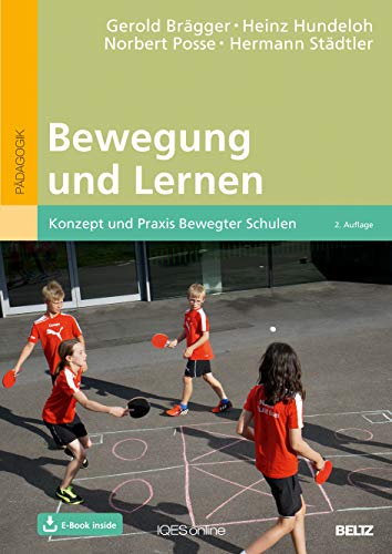 Bewegung und Lernen: Konzept und Praxis Bewegter Schulen - Mit E-Book inside von Beltz GmbH, Julius