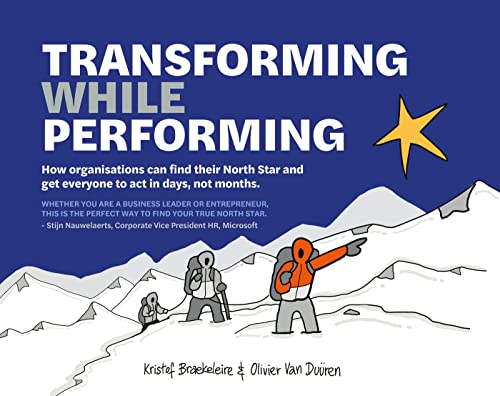 Transforming While Performing: Find your North Star and get everyone to act in days, not months von BIS Publishers
