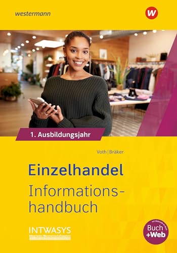 Einzelhandel nach Ausbildungsjahren: 1. Ausbildungsjahr Informationshandbuch (Informationshandbuch und Lernsituationen Einzelhandel: nach Ausbildungsjahren) von Westermann Berufliche Bildung