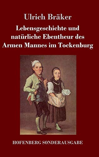 Lebensgeschichte und natürliche Ebentheur des Armen Mannes im Tockenburg von Hofenberg