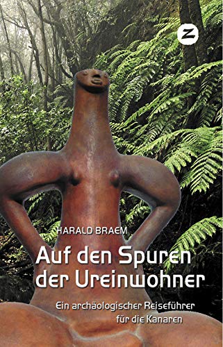 Auf den Spuren der Ureinwohner: Ein archäologischer Reiseführer für die Kanaren Auf den Spuren der Ureinwohner: Ein archäologischer Reiseführer für die Kanaren