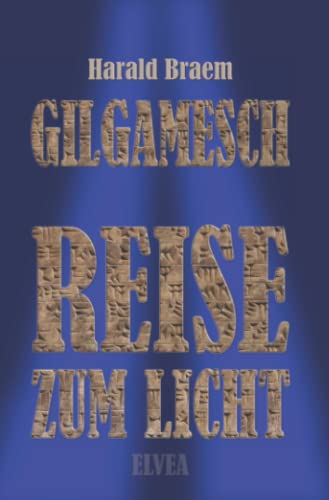 Gilgamesch: Reise zum Licht von Elvea Verlag