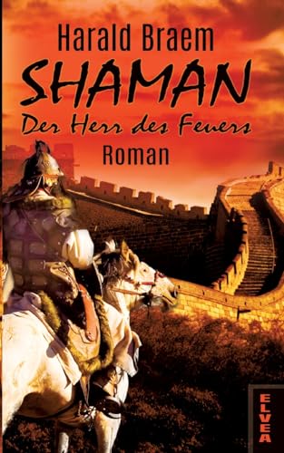 Shaman: Der Herr des Feuers Shaman: Der Herr des Feuers von Elvea Verlag