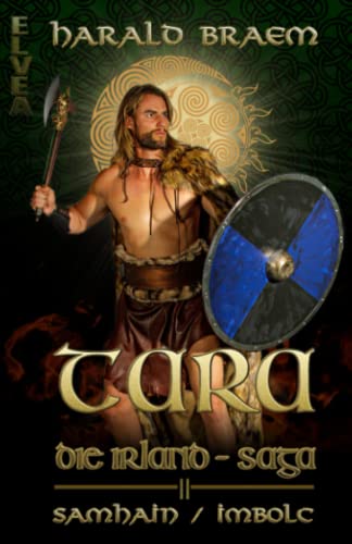 TARA Die Irland - Saga: 2. Samhain / Imbolc TARA Die Irland - Saga: 2. Samhain / Imbolc von Elvea Verlag