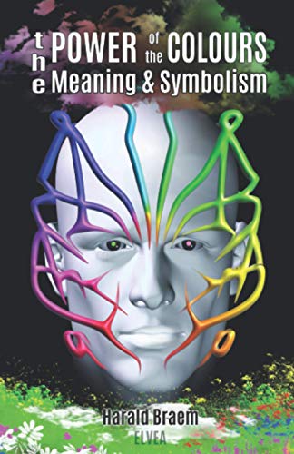 The Power of the Colours: Meaning & Symbolism The Power of the Colours: Meaning & Symbolism