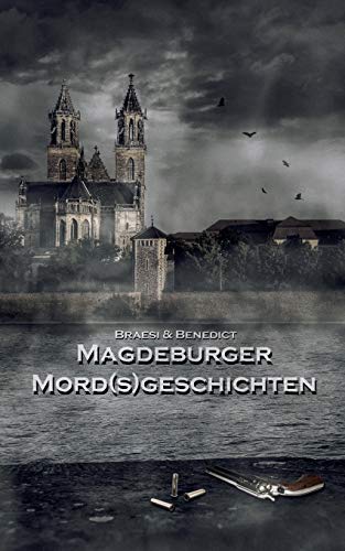 Magdeburger Mordsgeschichten (Magdeburger Mörder Club, Band 1) von Books on Demand