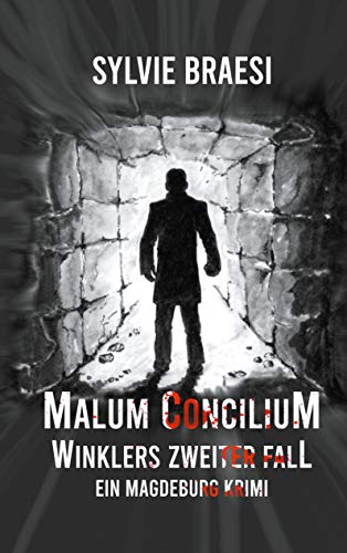 Malum Concilium: Ein Magdeburg Krimi