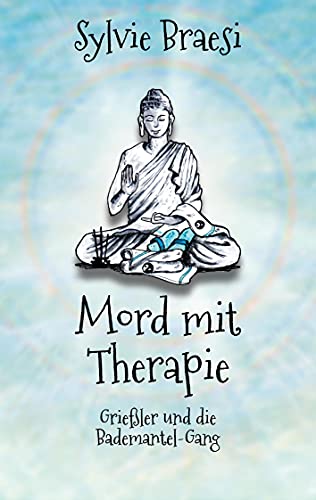 Mord mit Therapie: Reha mal anders (Grießler und die Bademantel-Gang, Band 1)