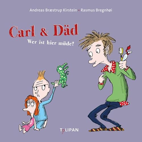 Carl & Däd - Wer ist hier müde? von TULIPAN