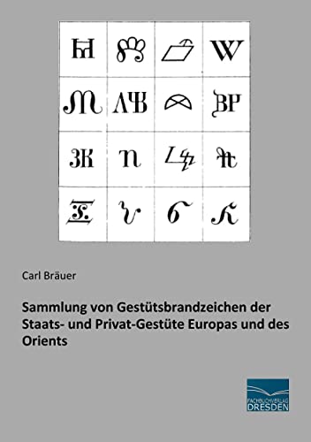 Sammlung von Gestuetsbrandzeichen der Gestuete Europas und des Orients