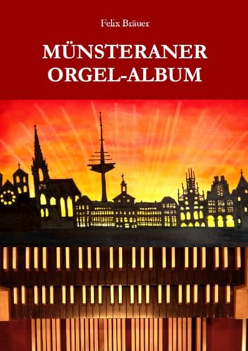 Münsteraner Orgel-Album: DE von epubli