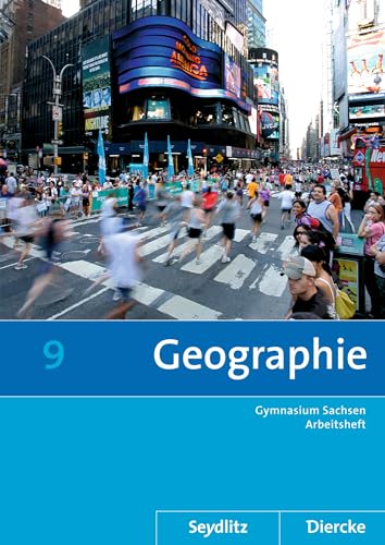Diercke / Seydlitz Geographie - Ausgabe 2011 für die Sekundarstufe I in Sachsen: Arbeitsheft 9